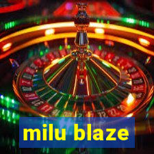 milu blaze